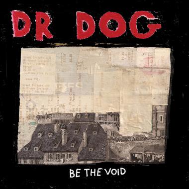 Dr. Dog -  Be the Void